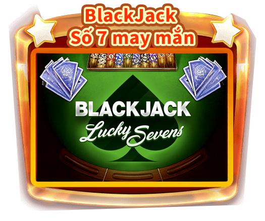 Bàn chơi Blackjack Lucky Sevens số 7 may mắn tại AE888